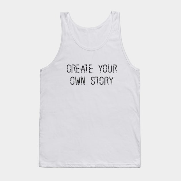 Create your own story Tank Top by ddesing